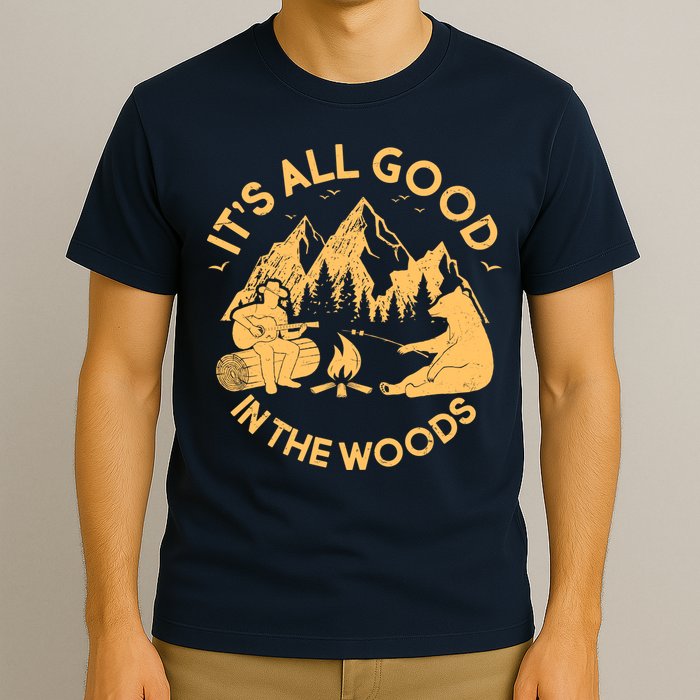 It's All Good In The Woods Wilderness Camping T-Shirt