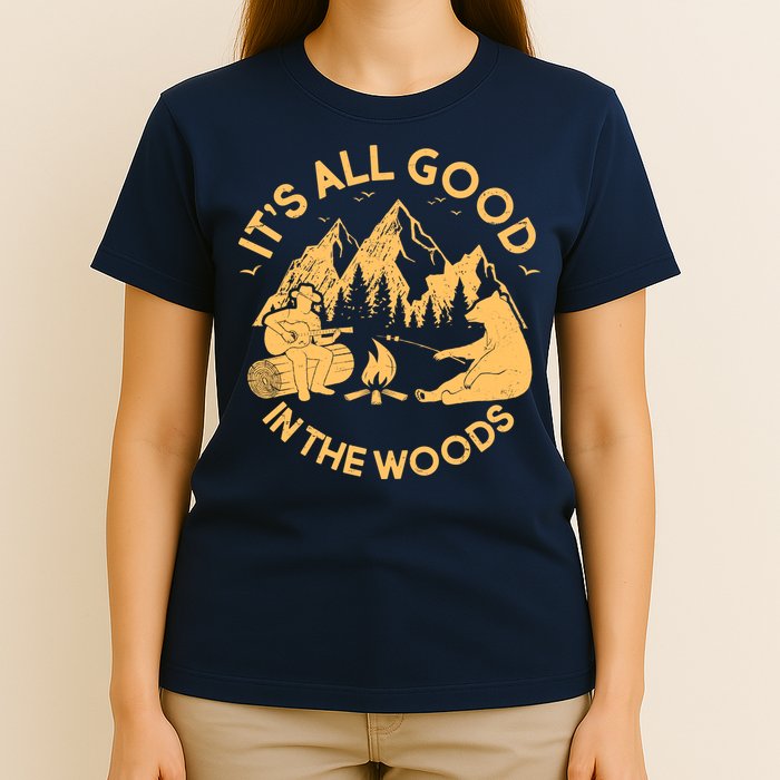 It's All Good In The Woods Wilderness Camping T-Shirt