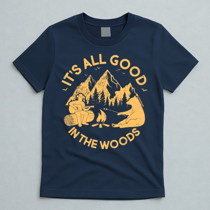 It's All Good In The Woods Wilderness Camping T-Shirt