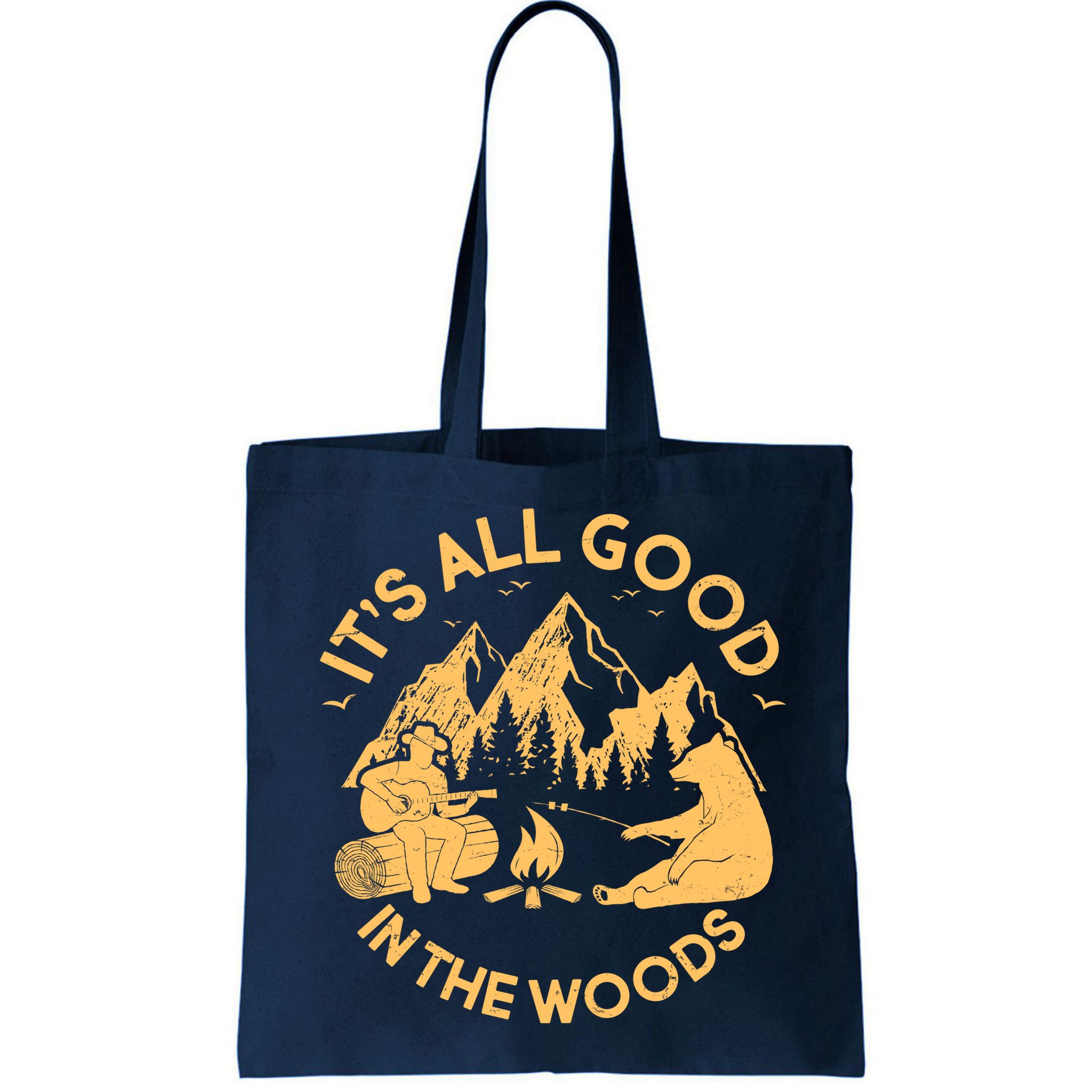 It's All Good In The Woods Wilderness Camping Bag