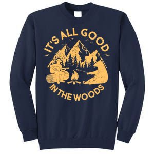 It's All Good In The Woods Wilderness Camping Tall Sweatshirt