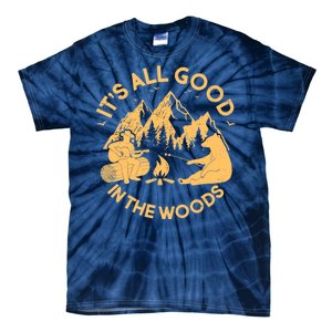 It's All Good In The Woods Wilderness Camping Tie-Dye T-Shirt