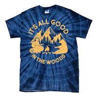 It's All Good In The Woods Wilderness Camping Tie-Dye T-Shirt