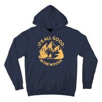 It's All Good In The Woods Wilderness Camping Tall Hoodie