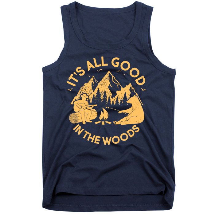 It's All Good In The Woods Wilderness Camping Tank Top