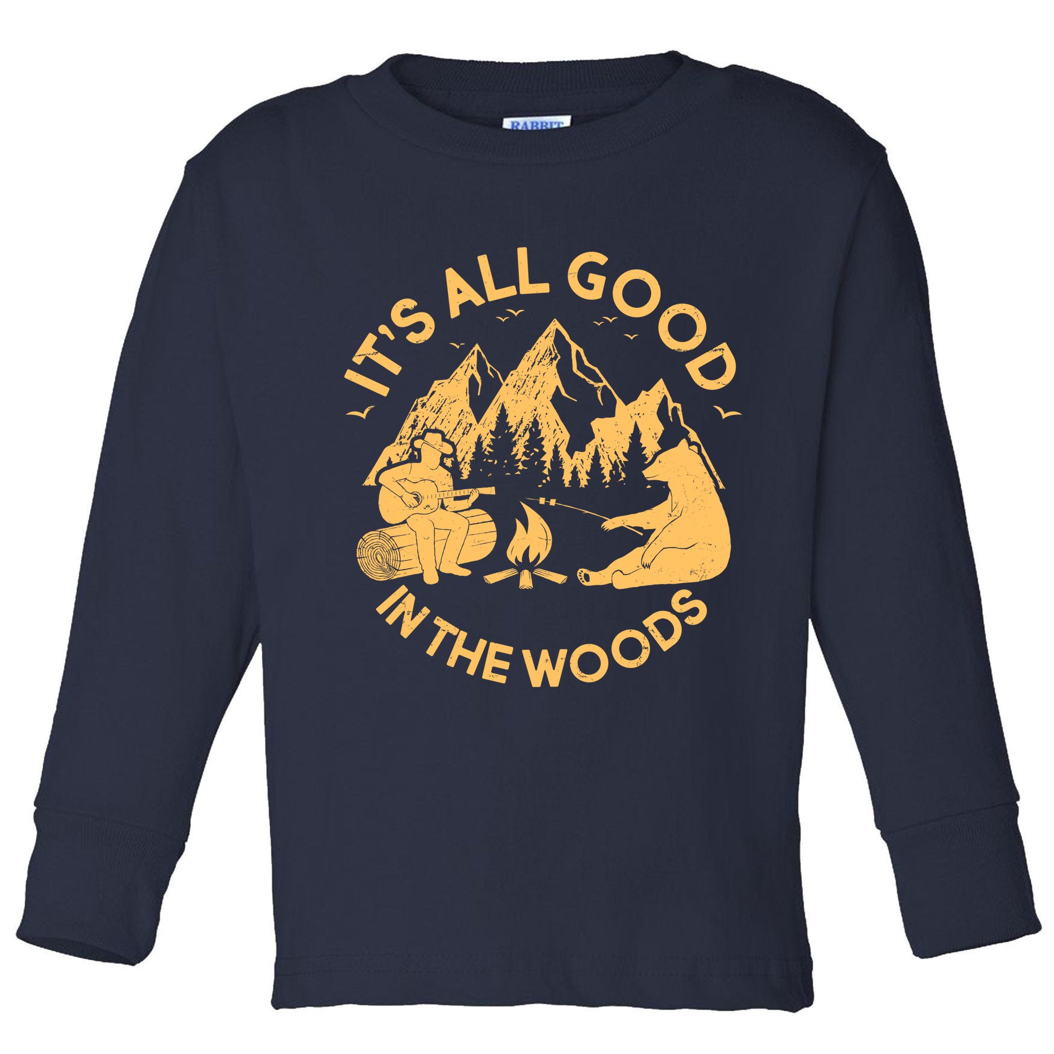 It's All Good In The Woods Wilderness Camping Toddler Long Sleeve Shirt