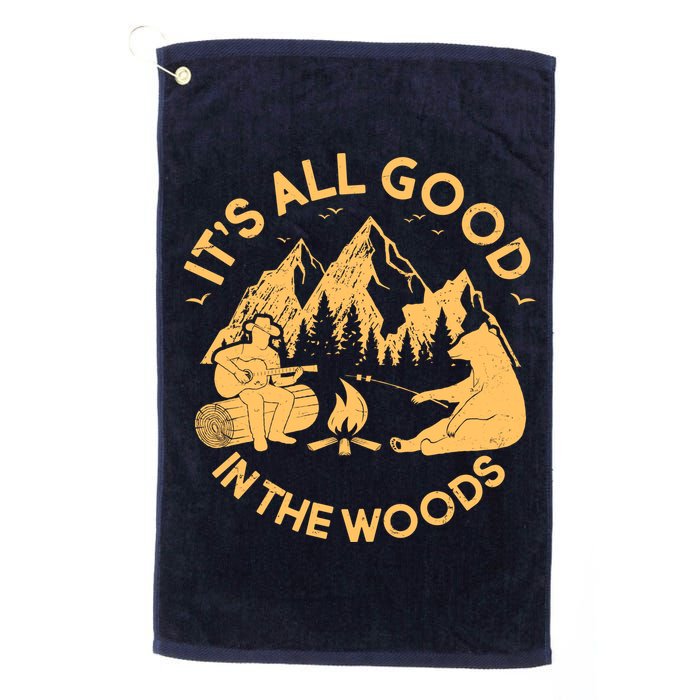 It's All Good In The Woods Wilderness Camping Golf Towel