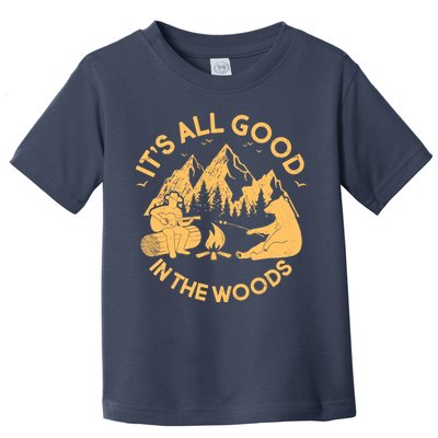 It's All Good In The Woods Wilderness Camping Toddler T-Shirt