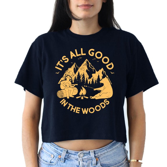 It's All Good In The Woods Wilderness Camping Crop Top