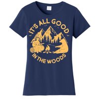 It's All Good In The Woods Wilderness Camping Women's T-Shirt