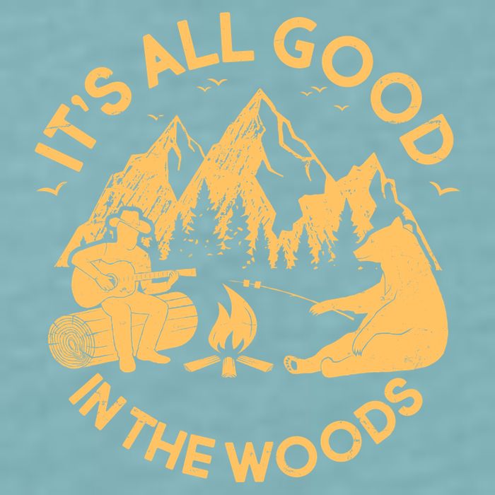 It's All Good In The Woods Wilderness Camping Sueded Cloud Jersey T-Shirt
