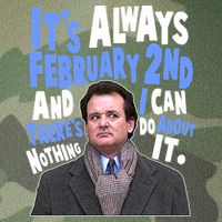 It's Always February 2nd There's Nothing I Can Do About It Groundhog Day Legacy Tie Dye Trucker Hat