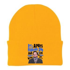 It's Always February 2nd There's Nothing I Can Do About It Groundhog Day Knit Cap Winter Beanie