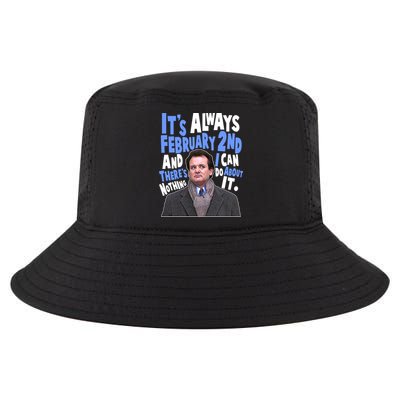 It's Always February 2nd There's Nothing I Can Do About It Groundhog Day Cool Comfort Performance Bucket Hat