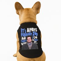 It's Always February 2nd There's Nothing I Can Do About It Groundhog Day Doggie Tank