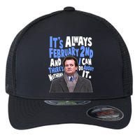 It's Always February 2nd There's Nothing I Can Do About It Groundhog Day Flexfit Unipanel Trucker Cap