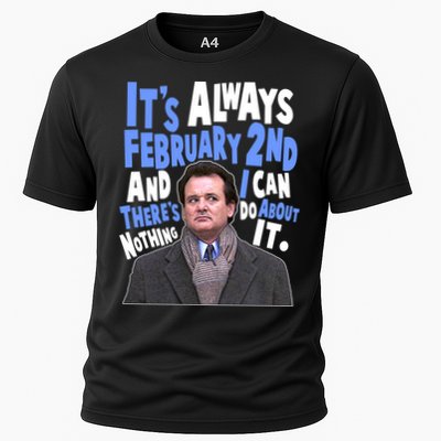 It's Always February 2nd There's Nothing I Can Do About It Groundhog Day Performance Shirt