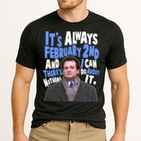 It's Always February 2nd There's Nothing I Can Do About It Groundhog Day Performance Shirt