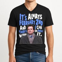 It's Always February 2nd There's Nothing I Can Do About It Groundhog Day V-Neck T-Shirt