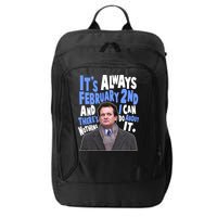 It's Always February 2nd There's Nothing I Can Do About It Groundhog Day City Backpack