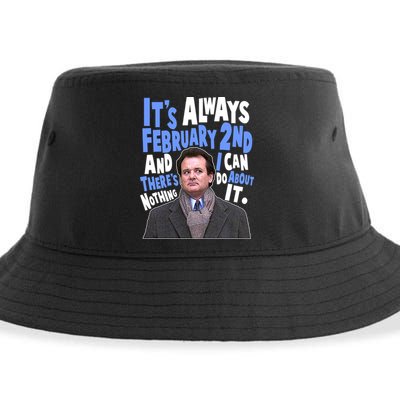 It's Always February 2nd There's Nothing I Can Do About It Groundhog Day Sustainable Bucket Hat
