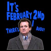 It's Always February 2nd There's Nothing I Can Do About It Groundhog Day Mug