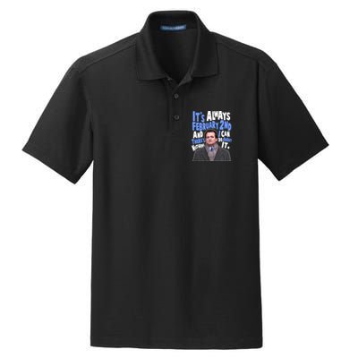 It's Always February 2nd There's Nothing I Can Do About It Groundhog Day Dry Zone Grid Polo