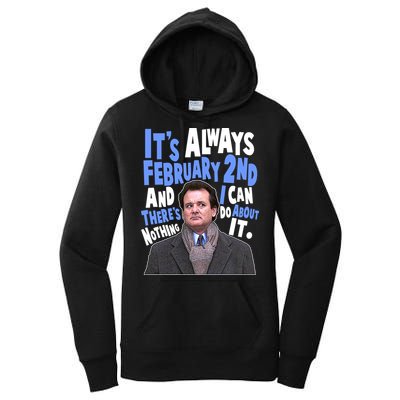 It's Always February 2nd There's Nothing I Can Do About It Groundhog Day Women's Pullover Hoodie