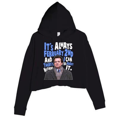 It's Always February 2nd There's Nothing I Can Do About It Groundhog Day Crop Fleece Hoodie