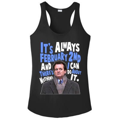It's Always February 2nd There's Nothing I Can Do About It Groundhog Day Ladies PosiCharge Competitor Racerback Tank