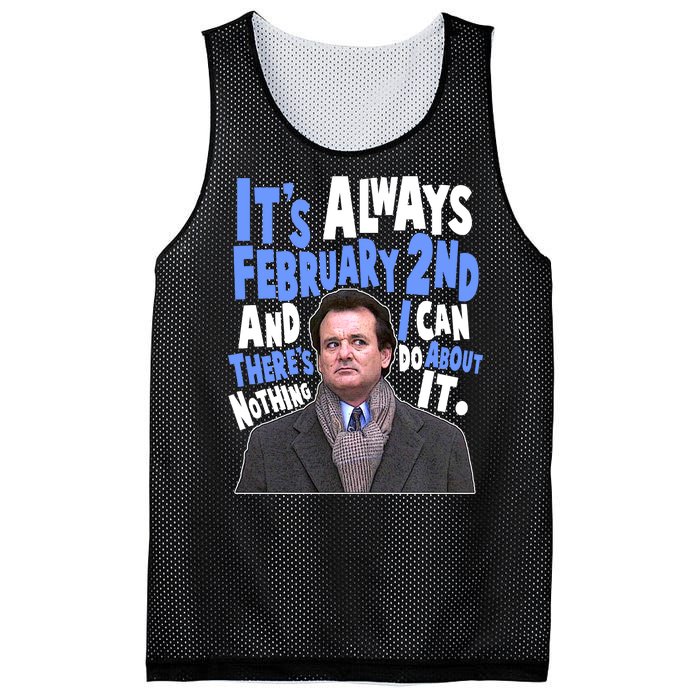 It's Always February 2nd There's Nothing I Can Do About It Groundhog Day Mesh Reversible Basketball Jersey Tank