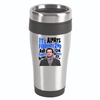 It's Always February 2nd There's Nothing I Can Do About It Groundhog Day 16oz Travel Tumbler