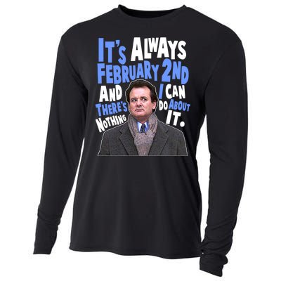 It's Always February 2nd There's Nothing I Can Do About It Groundhog Day Cooling Performance Long Sleeve Crew