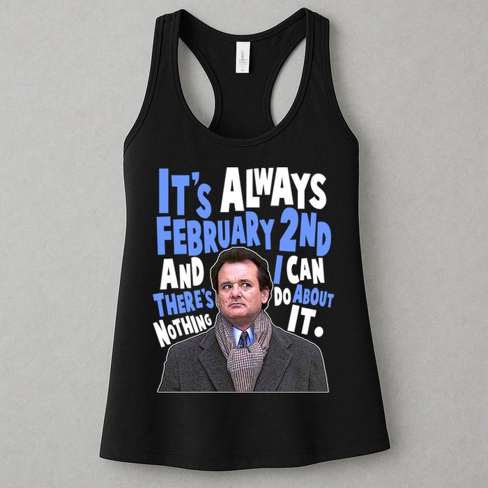 It's Always February 2nd There's Nothing I Can Do About It Groundhog Day Womens Tank Top