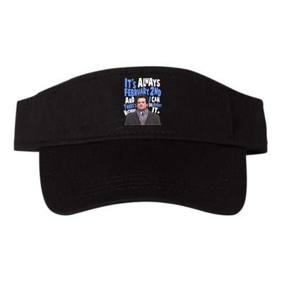 It's Always February 2nd There's Nothing I Can Do About It Groundhog Day Visor