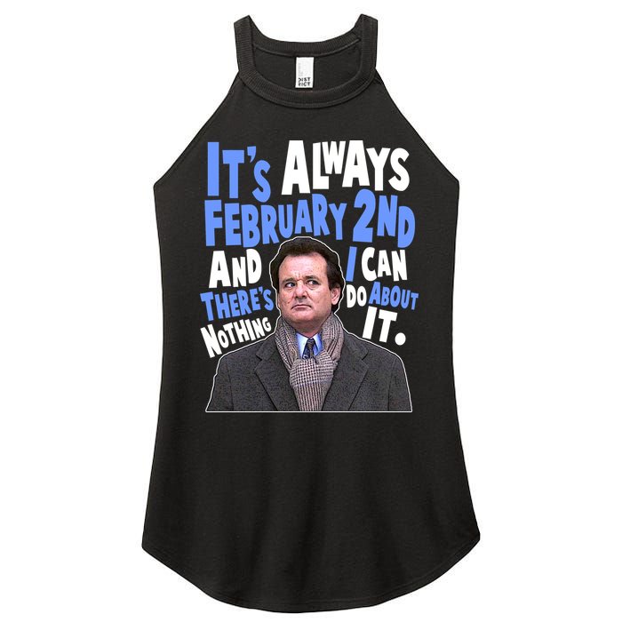 It's Always February 2nd There's Nothing I Can Do About It Groundhog Day Women's Perfect Tri Rocker Tank