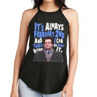 It's Always February 2nd There's Nothing I Can Do About It Groundhog Day Women's Perfect Tri Rocker Tank