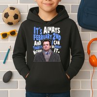It's Always February 2nd There's Nothing I Can Do About It Groundhog Day Kids Hoodie