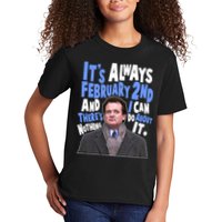 It's Always February 2nd There's Nothing I Can Do About It Groundhog Day Kids T-Shirt