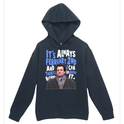 It's Always February 2nd There's Nothing I Can Do About It Groundhog Day Urban Pullover Hoodie