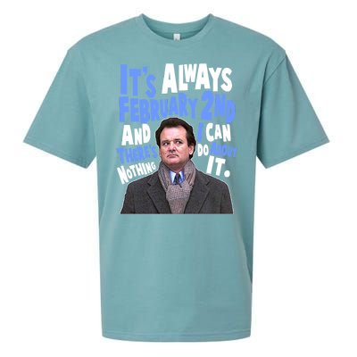 It's Always February 2nd There's Nothing I Can Do About It Groundhog Day Sueded Cloud Jersey T-Shirt