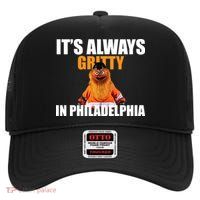 It's Always Gritty In Philadelphia High Crown Mesh Back Trucker Hat