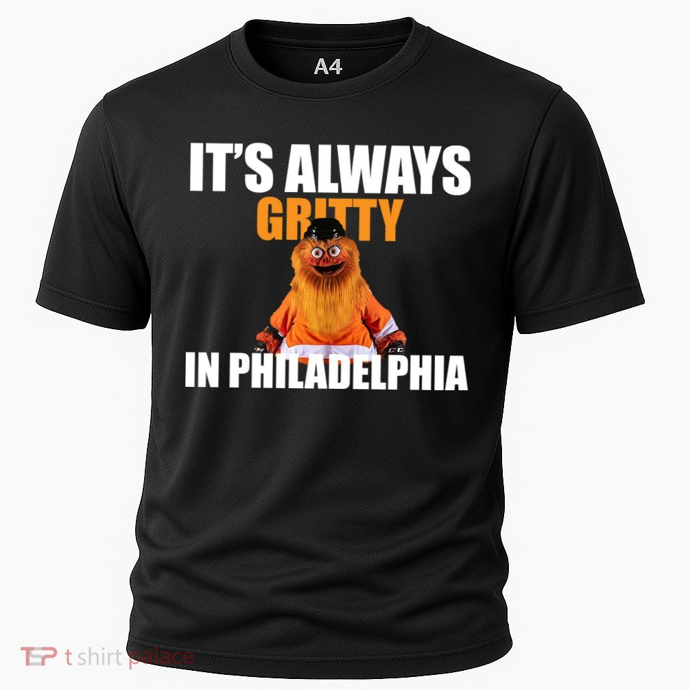It's Always Gritty In Philadelphia Performance Shirt