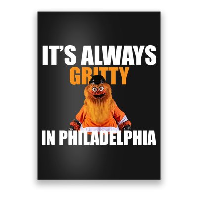 It's Always Gritty In Philadelphia Poster