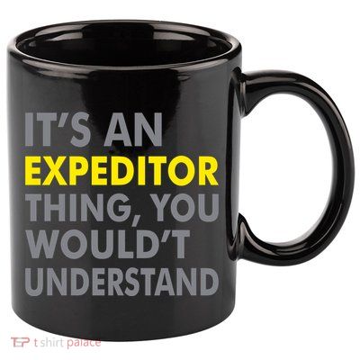 It's An Expeditor Thing 11oz C Handle Ceramic Mug