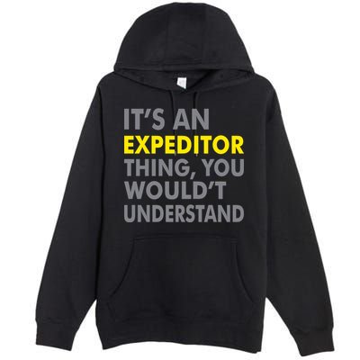 It's An Expeditor Thing Premium Pullover Hoodie