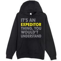 It's An Expeditor Thing Premium Pullover Hoodie