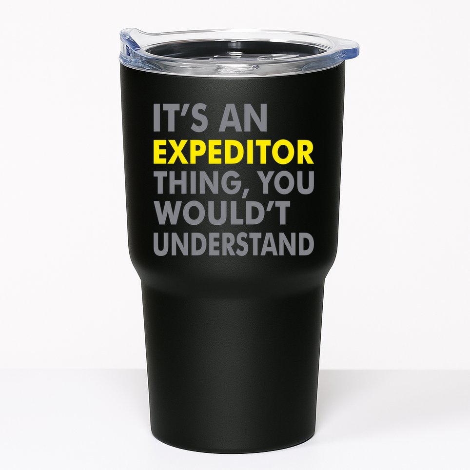 It's An Expeditor Thing Tumbler