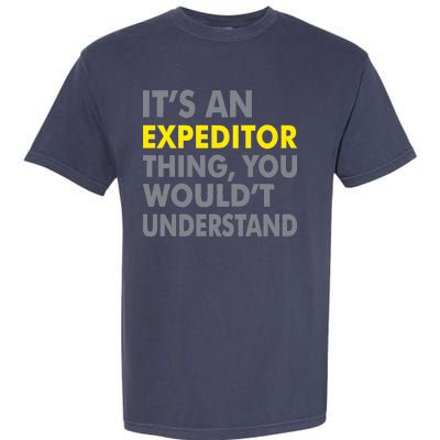 It's An Expeditor Thing Garment-Dyed Heavyweight T-Shirt