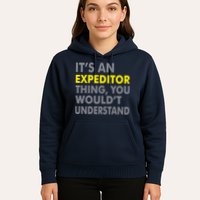It's An Expeditor Thing Hoodie